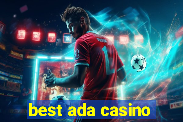 best ada casino