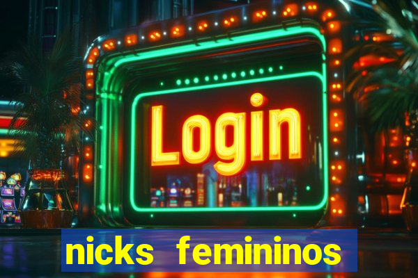 nicks femininos para jogos