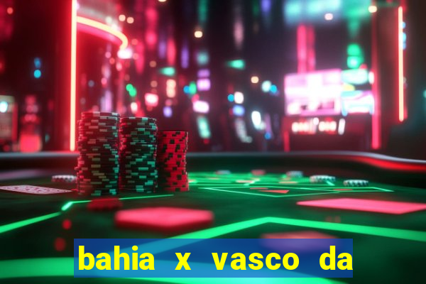 bahia x vasco da gama palpite