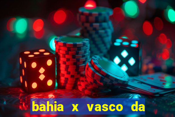 bahia x vasco da gama palpite