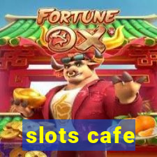 slots cafe