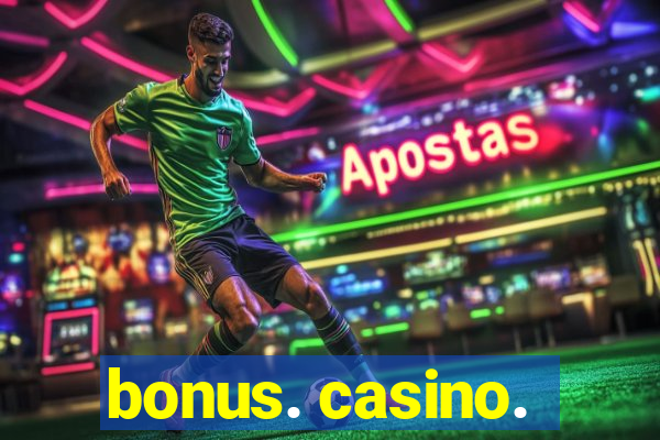 bonus. casino.