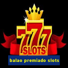 balao premiado slots