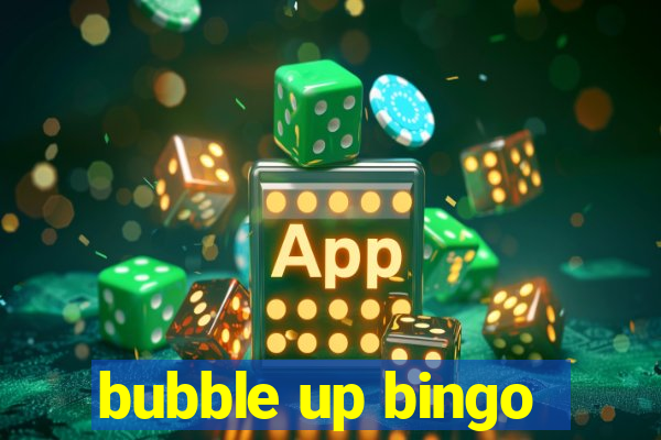 bubble up bingo