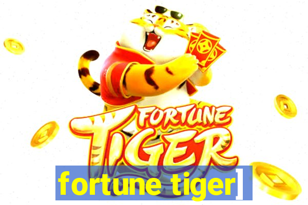 fortune tiger]