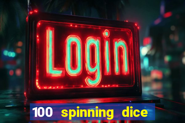 100 spinning dice slot free play