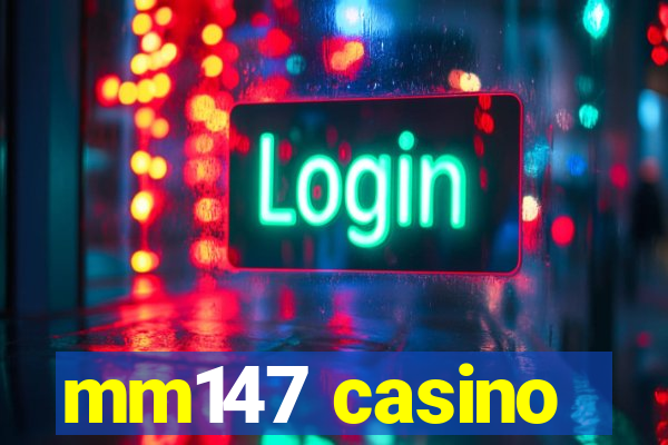 mm147 casino