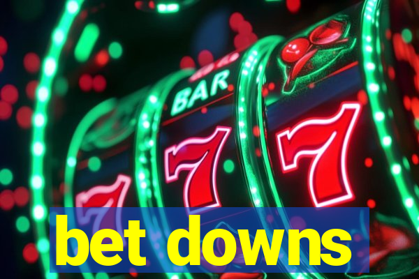 bet downs