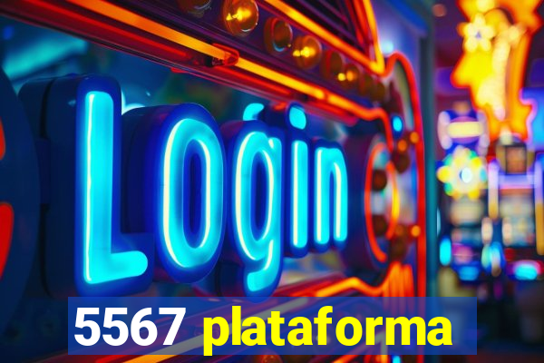 5567 plataforma