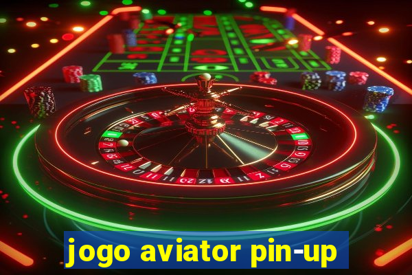 jogo aviator pin-up