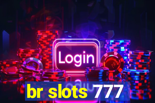 br slots 777