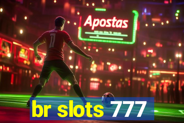 br slots 777