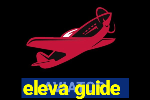 eleva guide