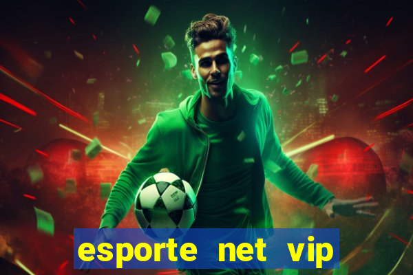 esporte net vip bet apostas