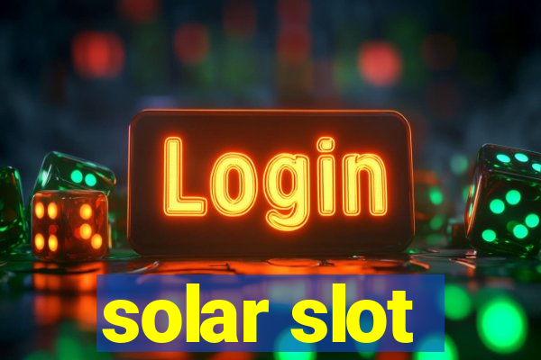 solar slot