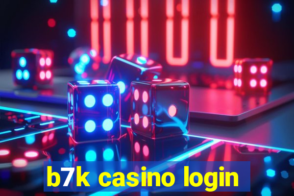 b7k casino login