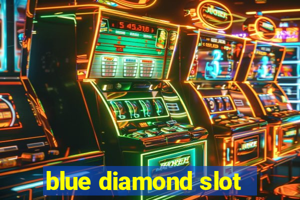 blue diamond slot