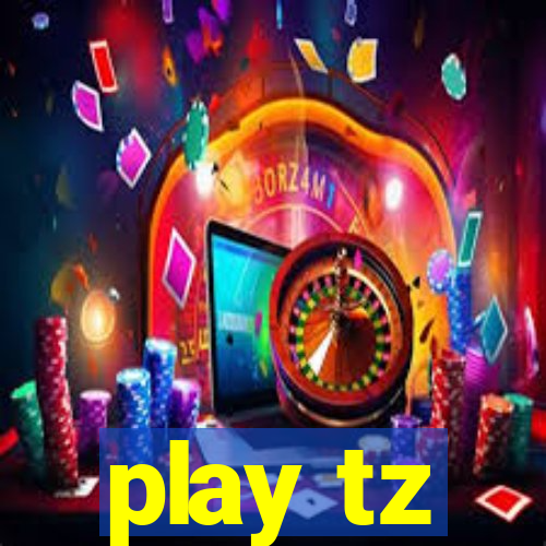 play tz