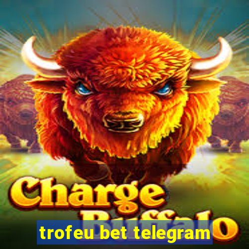 trofeu bet telegram