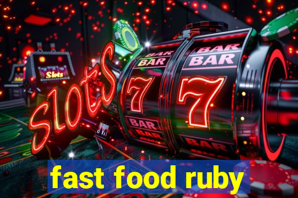 fast food ruby