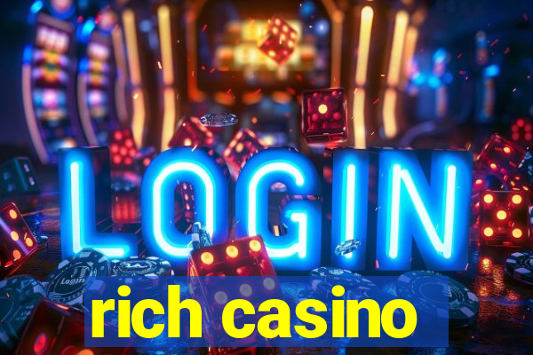 rich casino