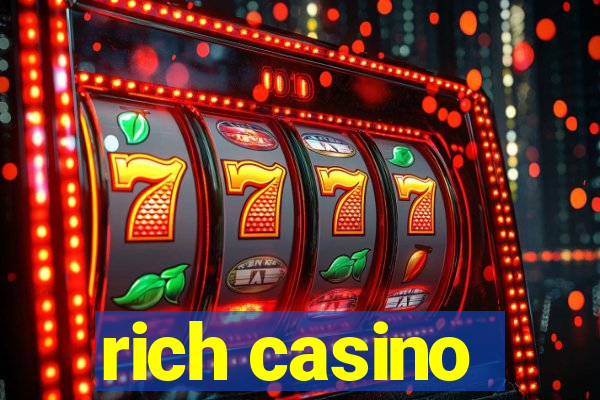 rich casino