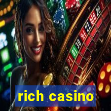 rich casino