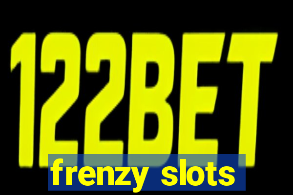 frenzy slots