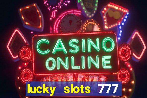 lucky slots 777 pagcorp casino