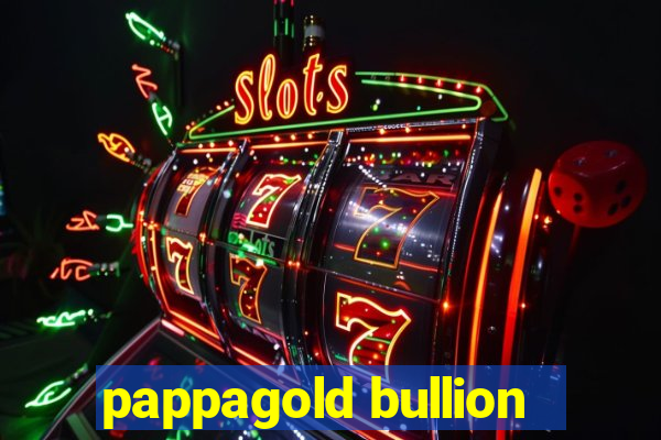 pappagold bullion