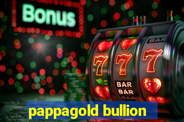 pappagold bullion