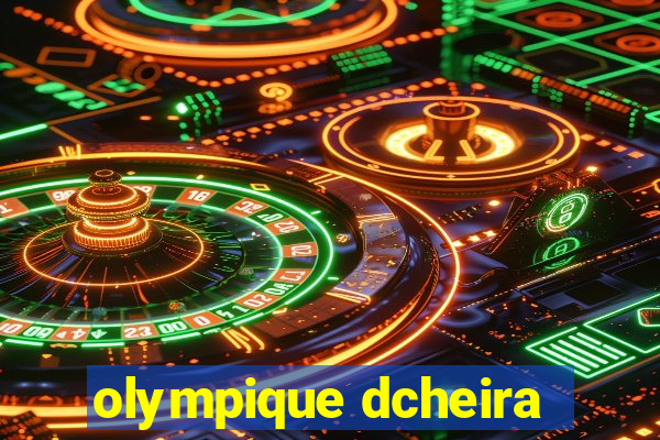 olympique dcheira