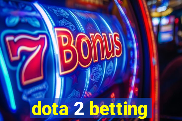 dota 2 betting