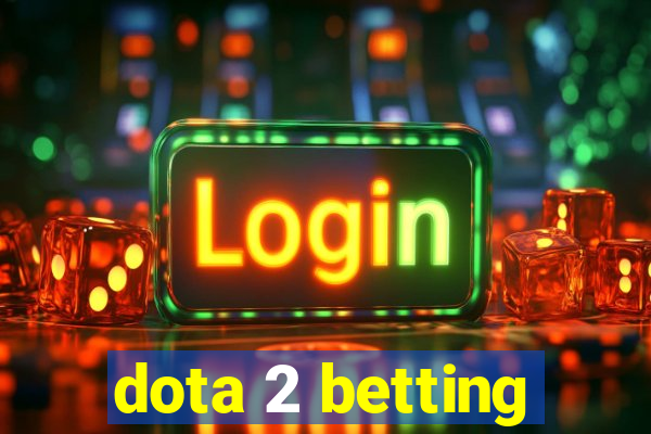 dota 2 betting