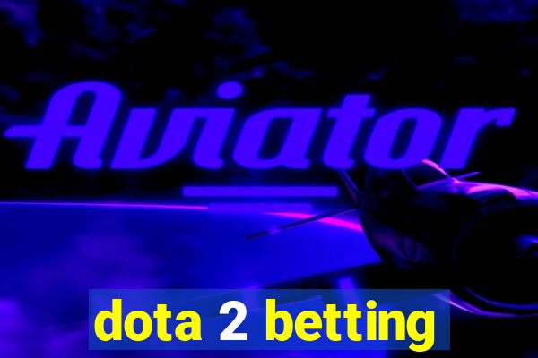 dota 2 betting