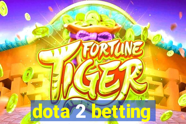 dota 2 betting