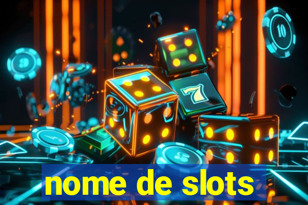 nome de slots