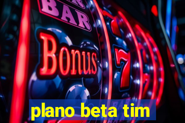 plano beta tim