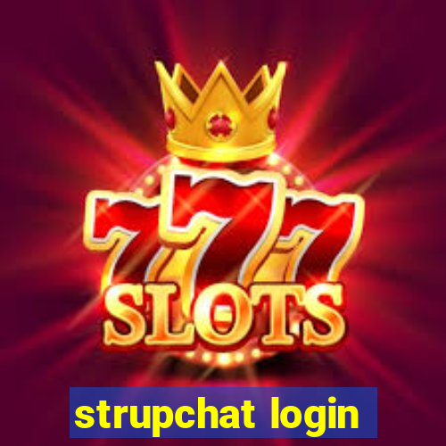 strupchat login