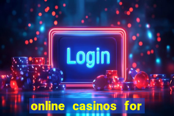 online casinos for real cash