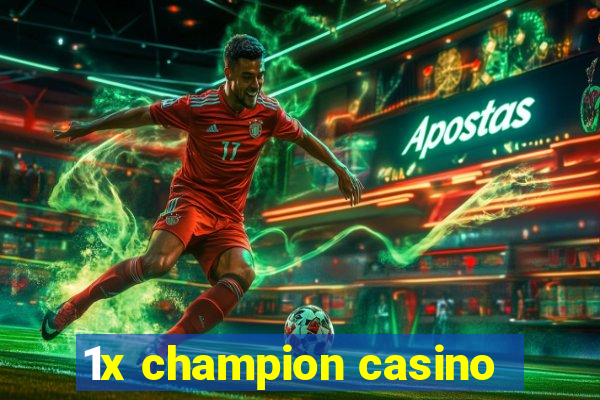 1x champion casino