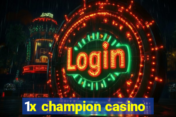 1x champion casino