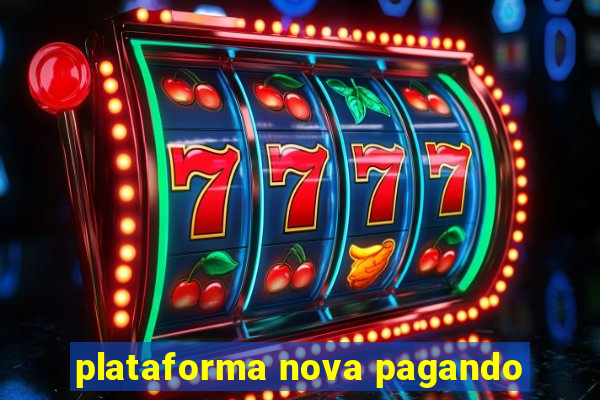 plataforma nova pagando