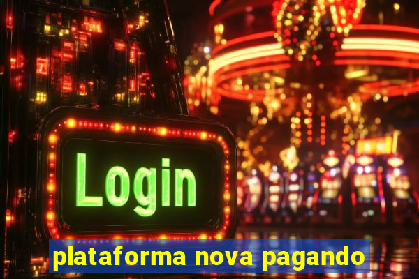 plataforma nova pagando