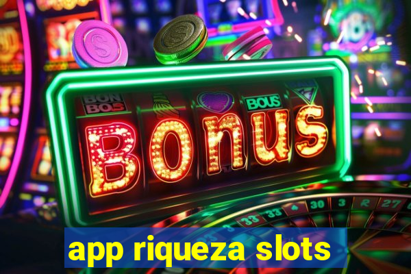 app riqueza slots