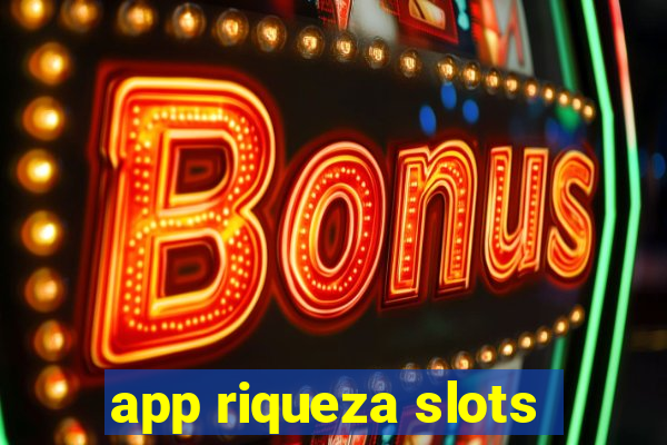 app riqueza slots