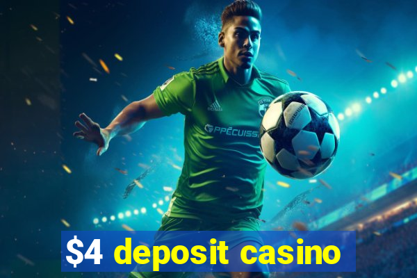 $4 deposit casino