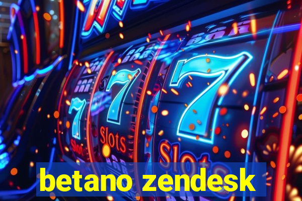 betano zendesk