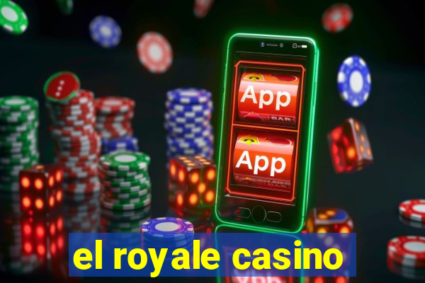 el royale casino