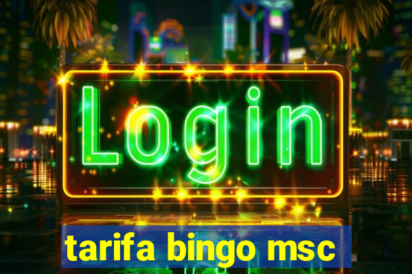 tarifa bingo msc